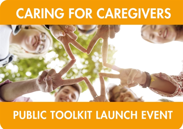 Caring for Caregivers: Toolkit Launch